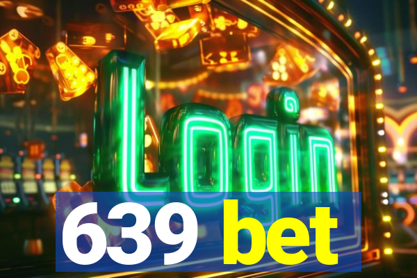 639 bet